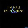 cover of Hall, Jim & Pat Metheny - Jim Hall & Pat Metheny