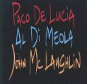 cover of Lucía, Paco de / Al Di Meola, John McLaughlin - Paco de Lucía, Al Di Meola, John McLaughlin (The Guitar Trio)