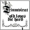 cover of Triumvirat - Old Loves Die Hard