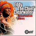 cover of Clearwater, Eddy "The Chief" - Reservation Blues