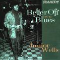 cover of Junior Wells - Better Off with the Blues