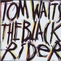 cover of Waits, Tom - The Black Rider