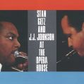 cover of Getz, Stan - Stan Getz and J.J. Johnson At The Opera House