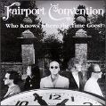 cover of Fairport Convention - Who Knows Where the Time Goes?