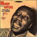cover of Waters, Muddy - Trouble No More / Singles (1955-1959)
