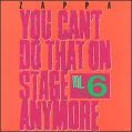 cover of Zappa, Frank - You Can't Do That On Stage Anymore, Volume 6