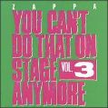 cover of Zappa, Frank - You Can't Do That On Stage Anymore, Volume 3