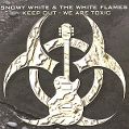 cover of White, Snowy & The White Flames - Keep Out - We Are Toxic