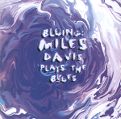 cover of Davis, Miles - Bluing: Miles Davis Plays The Blues 1951-56