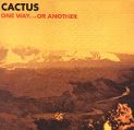 cover of Cactus - One Way... Or Another