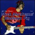 cover of Blodwyn Pig - All Tore Down (Mick Abraham's Blodwyn Pig Live)