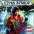 cover of Bishop, Elvin - Don't Let The Bossman Get You Down!