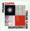 cover of Zappa, Frank - Stream Flash Conservative (Bootleg - Live in NY and SF)