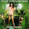 cover of Zappa, Frank & The Mothers - Swiss Cheese / Fire! (official bootleg)