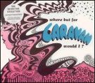cover of Caravan - Where But For Caravan Would I?