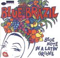 cover of Blue Brazil - Blue Note In A Latin Groove