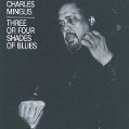 cover of Mingus, Charles - Three or Four Shades of Blues