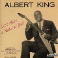 cover of King, Albert - Let's Have a Natural Ball