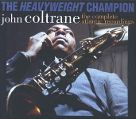 cover of Coltrane, John - The Heavyweight Champion: The Complete Atlantic Recordings (7 CD)
