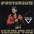cover of Pastorius, Jaco - Live in New York City, Vol. 2: Trio