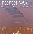 cover of Popol Vuh - Sing, For Song Drives Away The Wolves (Singet, Denn der Gesang Vertreibt die Wolfe)