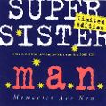cover of Supersister - M.A.N. (Memories Are New)