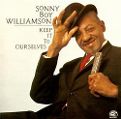 cover of Williamson, Sonny Boy II - Keep It To Ourselves