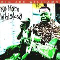 cover of Williams, Big Joe - No More Whiskey