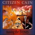 cover of Citizen Cain - Raising The Stones
