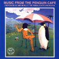 cover of Penguin Cafe Orchestra - Music from the Penguin Cafe