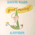 cover of Allen, Daevid & Euterpe - Good Morning