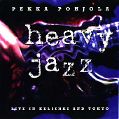 cover of Pohjola, Pekka - Heavy Jazz: Live in Helsinki and Tokyo