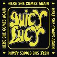 cover of Juicy Lucy - Here She Comes Again