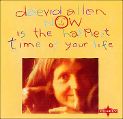 cover of Allen, Daevid - Now Is The Happiest Time of Your Life