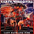 cover of Earth, Wind & Fire - Last Days and Time