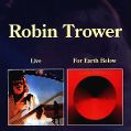 cover of Trower, Robin - For Earth Below / Live!