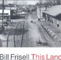 cover of Frisell, Bill - This Land