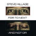 cover of Hillage, Steve - For To Next / And Not Or