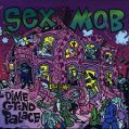 cover of Sex Mob - Dime Grind Palace