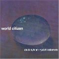 cover of Sylvian, David / Ryuichi Sakamoto - World Citizen