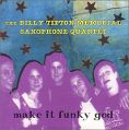 cover of Billy Tipton Memorial Saxophone Quartet, The - Make It Funky God