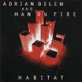 cover of Belew, Adrian and Man on Fire - Habitat