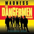 cover of Madness - The Dangermen Sessions