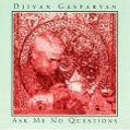cover of Gasparyan, Djivan - Ask Me No Questions