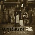 cover of Waits, Tom - Orphans: Brawlers, Bawlers & Bastards