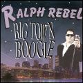 cover of Rebel, Ralph - Big Town Boogie