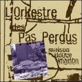 cover of Orkestre des Pas Perdus, L' - Maison Douce Maison