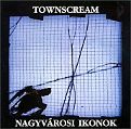 cover of Townscream - Nagyvárosi Ikonok