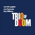 cover of McLaughlin, John / Jaco Pastorius / Tony Williams - Trio of Doom