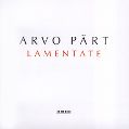 cover of Pärt, Arvo - Lamentate